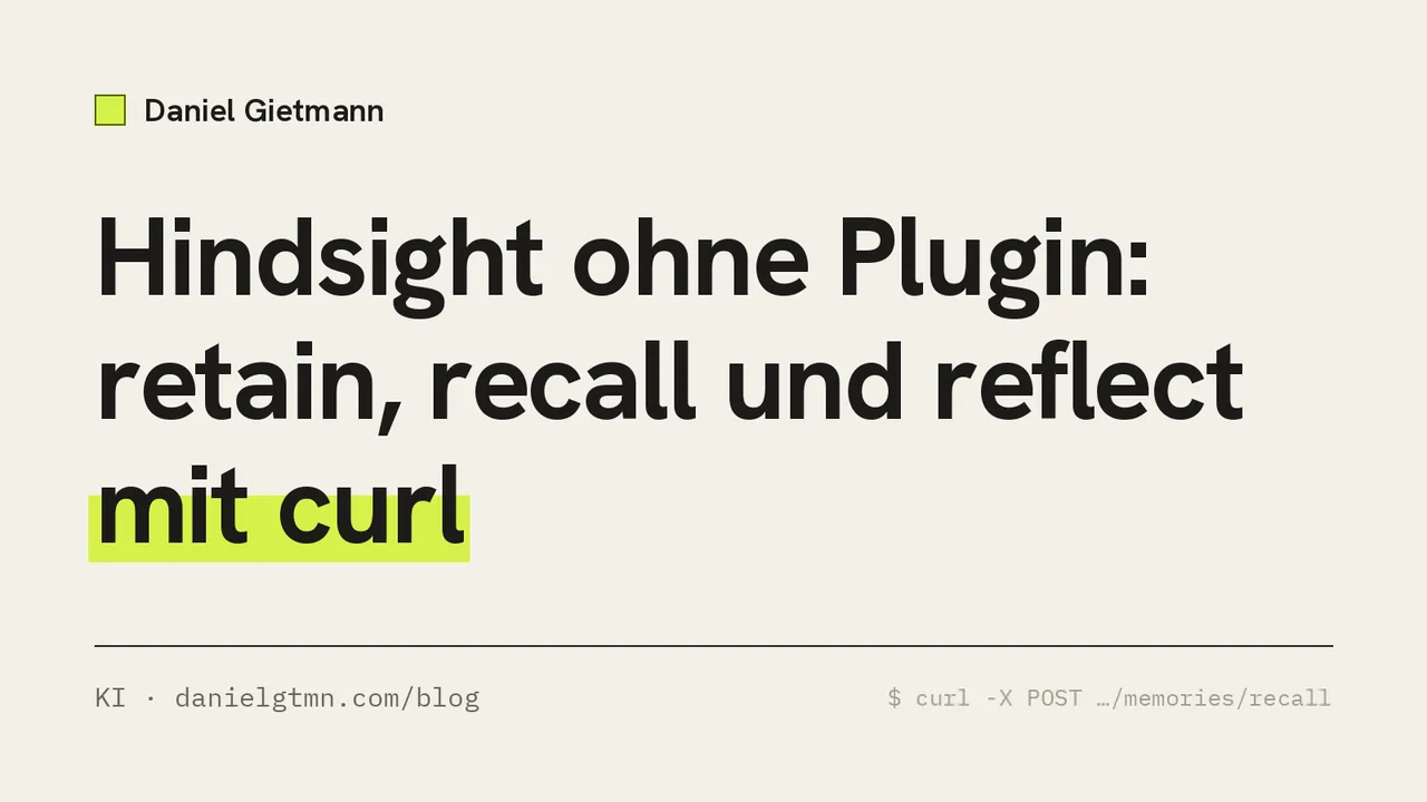 Titelbild: Hindsight ohne Plugin: retain, recall und reflect mit curl